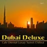 Dubai Deluxe (Cafe Oriental Luxury Sunset Chillout)