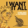 I Want it All