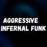 Aggressive Infernal Funk