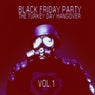 Black Friday Party: The Turkey Day Hangover - Vol. 1