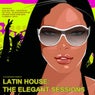 Latin House: The Elegant Sessions (Club Edition)