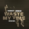 Waste My Time (Ben Rolo Remix)