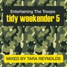 Tidy Weekender 5: Entertaining The Troops