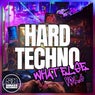 Hard Techno What Else, Vol. 6