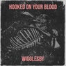Hooked on Your Blood
