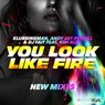 You Look Like Fire (Satellite Robots Edit)