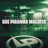 Que Piranha Maldita