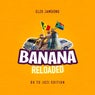Banana Reloaded: DK to Jozi Edition