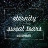 Eternity / Sweat & Tears