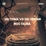 Vai Toma Vs Vai Sentar nos Talibã