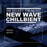 We Select The Music, Vol.23: New Wave Chillbient