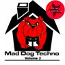 Mad Dog Techno Vol. 2