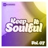Keep It Soulful, Vol. 07