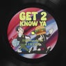 Get 2 Know Ya