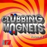 Clubbing Magnets Volume 1