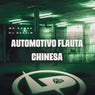 Automotivo Flauta Chinesa