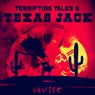 Terrifying Tales & Texas Jack