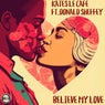 Believe My Love