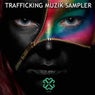 Trafficking Muzik Sampler