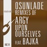 Osunlade Remixes Of "Upon Ourselves"