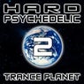 Hard Psychedelic Trance Planet, Vol. 2