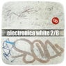 Electronica White, Pt. 2