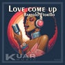 Love come up