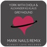Greyhound - Mark Nails Remix