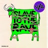 Slave To The Rave #5