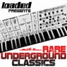 Loaded Records Presents - Rare Underground Classics
