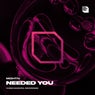 Needed You (Extended Mix)