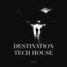 Destination Tech House
