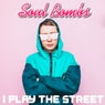I Play The Street