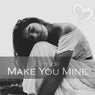 Make You Mine