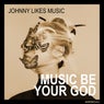 Music Be Your God