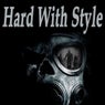 Hard with Style (The Best Hardcore, Hardstyle, Hardjump, Gabber, Hardtech, Hardhouse, Oldschool, Early Rave & Schranz Compilation)