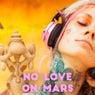 No Love On Mars