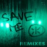 Save Me - Remixes