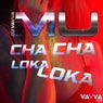 Mu Cha Cha Loka Loka