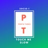 Touch Me Slow