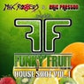 Funky Fruit House Shot Volume 1