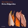 Divine Didgerdioo (Tech Tribal Style)