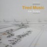 Tired Music
