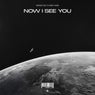 Now I See You