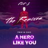 A Hero Like You (The Remixes, Pt. 1)