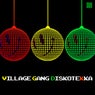 Village Gang: DISKOTEKKA
