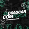MTG - Vou Colocar com Força