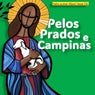 Pelos Prados e Campinas (feat. Grupo Musical Mensageiros de Cristo, Iago Marques, Edicoes CNBB) & Edicoes CNBB