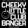 Cheeky Little Club Banger - Extended Mix