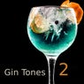Gin Tones 2